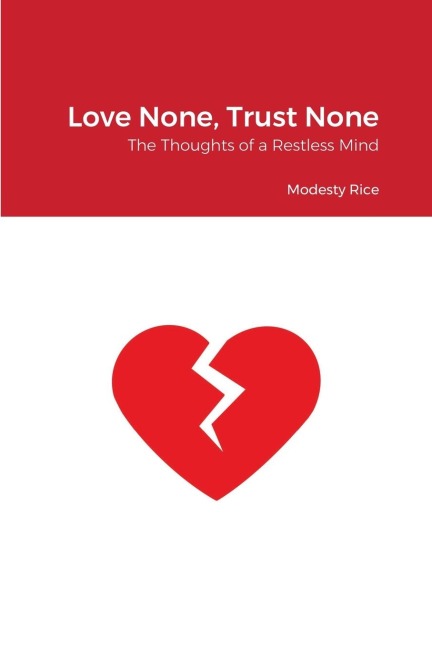 Love None, Trust None: The Thoughts of a Restless Mind