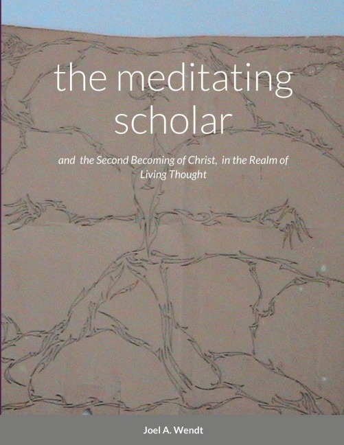 the meditating scholar: the Second Becoming of Christ in the realm of Living Thought
