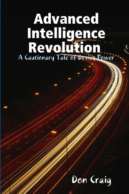 Advanced Intelligence Revolution: A Cautionary Tale of Device Power