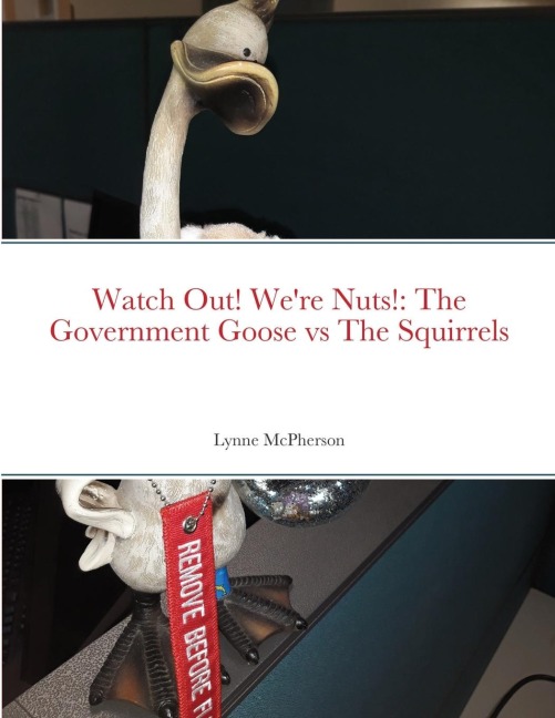 Watch Out! Were Nuts!: The Government Goose vs The Squirrels