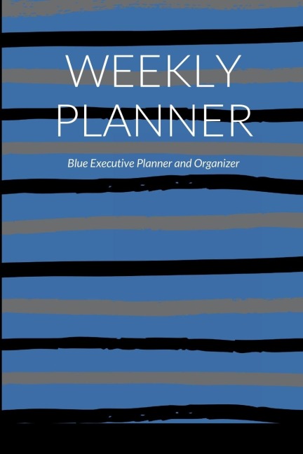 Undated Weekly Planner 2022 6x9: Blue Executive Cover Planner and Organizer by K&B Meyer