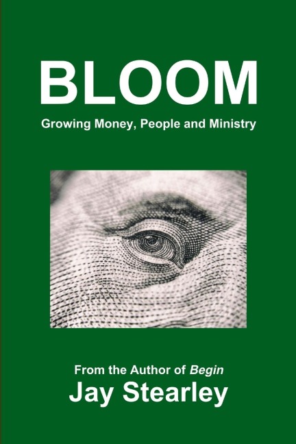 Bloom: Growing Money, People and Ministry