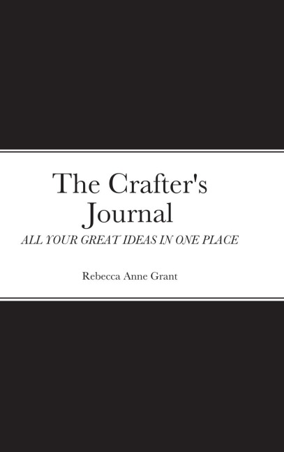 The Crafters Journal: ALL YOUR GREAT IDEAS IN ONE PLACE