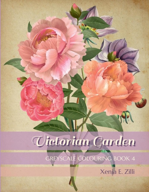 VICTORIAN GARDEN: Greyscale Colouring Book 4