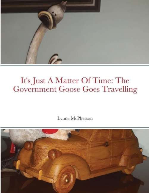 Its Just A Matter Of Time: The Government Goose Goes Travelling