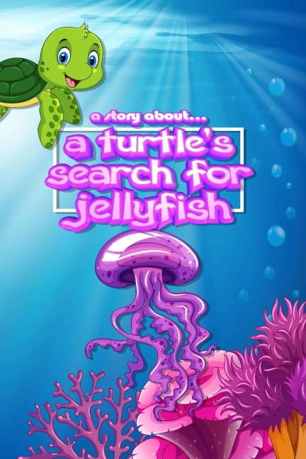 A story about... a Turtles Search for Jellyfish
