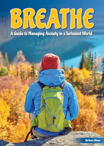 Breathe A Guide to Managing Anxiety in a Turbulent World