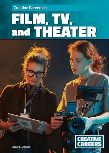 Creative Careers in Film, Tv, and Theater