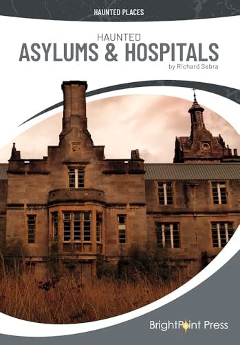 Haunted Asylums & Hospitals