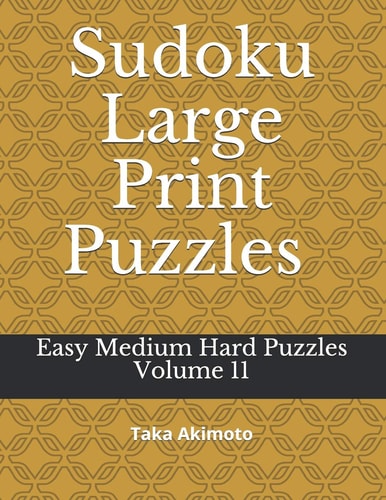 Sudoku Large Print Puzzles Volume 11 Easy Medium Hard Puzzles