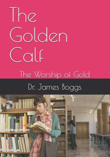 The Golden Calf The Worship of Gold