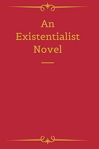 An Existentialist Novel