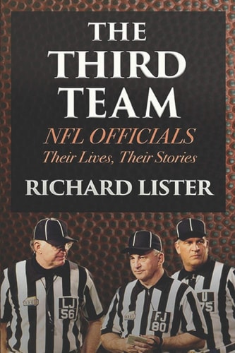 The Third Team NFL Officials. Their Lives, Their Stories