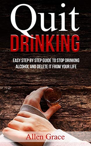 Quit Drinking Easy Step By Step Guide to Stop Drinking Alcohol and Delete it From Your Life