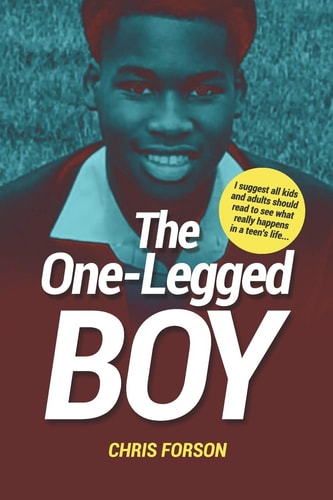 The One-Legged Boy The Tale of a Teenage Boy's Life