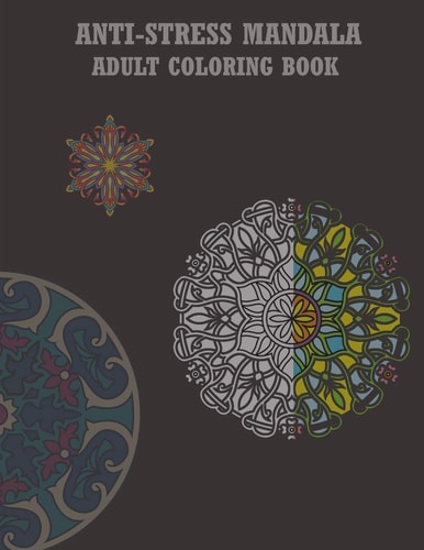 Antistress Mandala Adult Coloring Book This Book with New Design Allows You to Give You More Tranquility and Peace
