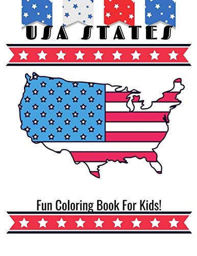 USA States Fun Coloring Book For Kids! A United States Coloring Book With State Bird, State Seal, State Flower, Fun Filled Learning And Coloring
