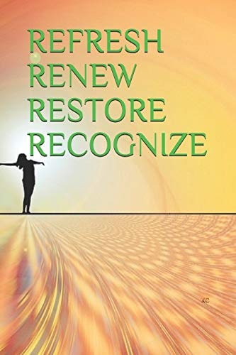 Refresh Renew Restore Recognize