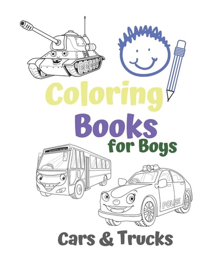 Coloring Books for Boys Cars & Trucks Awesome Cool Cars And Vehicles: Cool Cars, Trucks, Bikes and Vehicles Coloring Book For Boys Aged 6-12