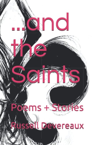 ... and the Saints Poems + Stories