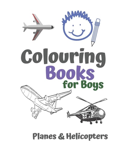 Colouring Books for Boys Planes & Helicopters Awesome Cool Planes & Helicopters Colouring Book For Boys Aged 6-12