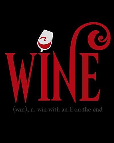 Wine Win With an E on the End A Wine Connoisseur for Wine Drinkers