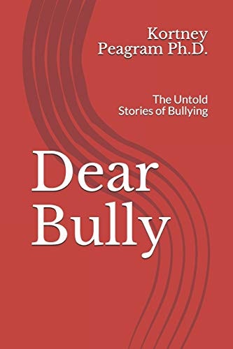 Dear Bully The Untold Stories of Bullying