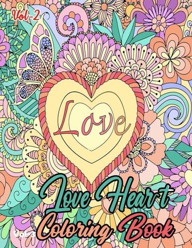 Heart Love Coloring Book Vol-2 Relaxing Fun-Filled Love Heart Coloring Book For Adult- Love Heart Coloring Book For Adult Relaxation- Love Heart Coloring Pages For Meditation And Happiness