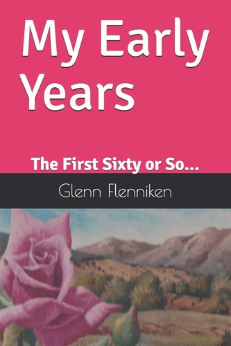 My Early Years The First Sixty Or So...