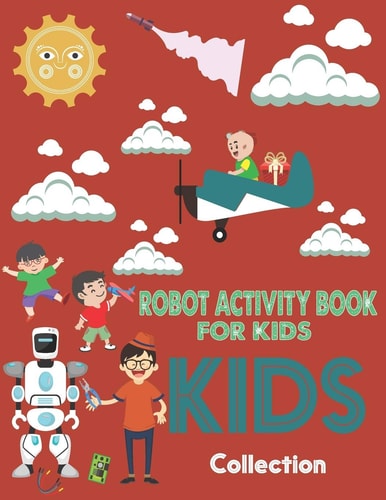 Activity Book For Kids Robot Kids Collection Great Coloring Pages For Kids Ages 2-8