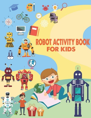 Robot Activity Book For Kids Great Coloring Pages For Kids Ages 2-8
