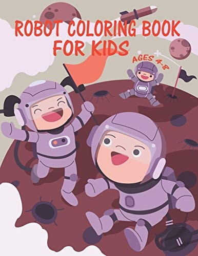 Robot Coloring Book For Kids Ages 4-8 Great Coloring Pages For Kids Ages 2-8
