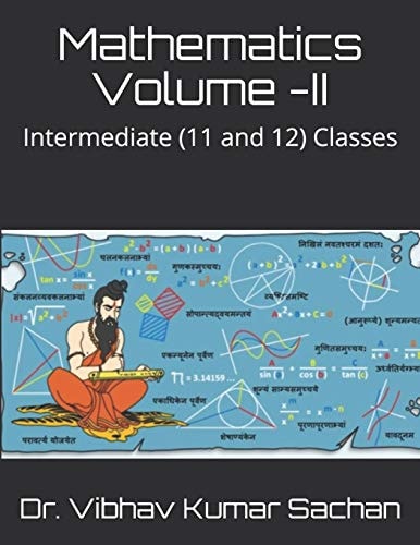 Mathematics Volume -II Intermediate (11 and 12) Classes