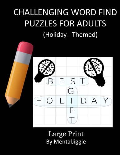 Challenging Word Find Puzzles for Adults Large Print (by Mentaljiggle) Challenging Word Find Puzzles for Adults: Mind Exercise Book for Both Young Adults and Seniors. Word Find Puzzle Books for Adults Could Be Hard But It Will Keep Your Mind Active