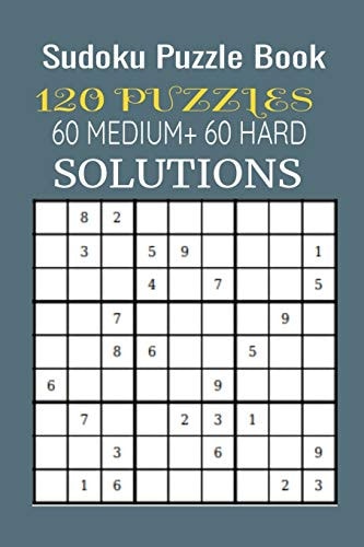 Sudoku Puzzle Book, 120 Puzzles, 60 MEDIUM and 60 HARD with Solutions Train Your Mind With This Game With Two Level Book (242Pages)
