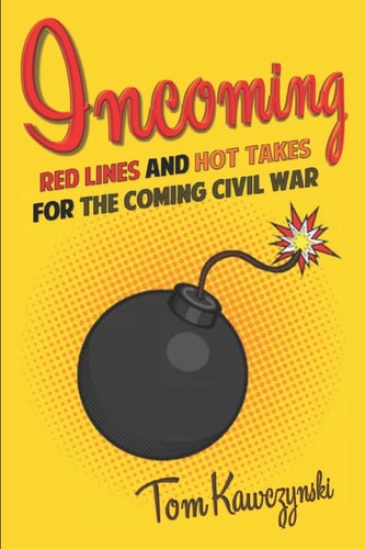 Incoming Red Lines and Hot Takes For the Coming Civil War