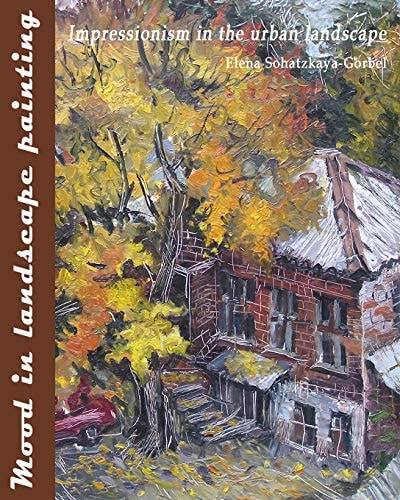 Mood in Landscape Painting Impressionism in the Urban Landscape