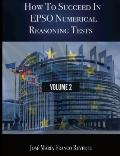 How to Succeed in EPSO Numerical Reasoning Tests, Volume 2