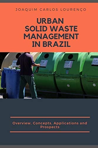 Urban Solid Waste Management in Brazil Overview, Concepts, Applications, and Prospects