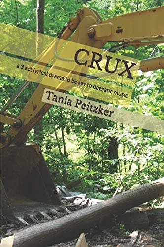 Crux A 3 Act Lyrical Drama to Be Set to Operatic Music