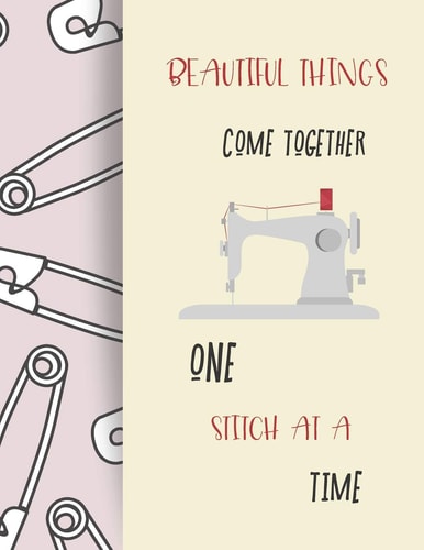Beautiful Things Come Together One Stitch at a Time