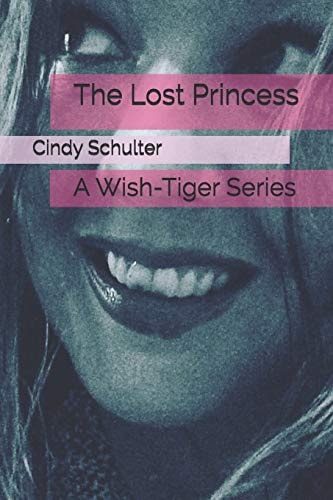 The Lost Princess A Wish-Tiger Series