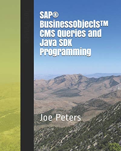SAP(R) BusinessObjects(TM) CMS Queries and Java SDK Programming