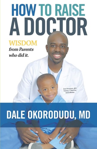 How to Raise a Doctor Wisdom From Parents Who Did It