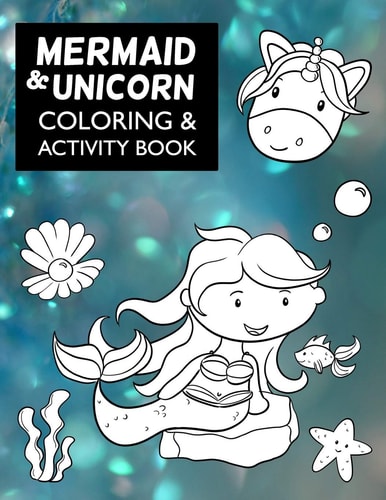 Mermaid & Unicorn Coloring & Activity Book