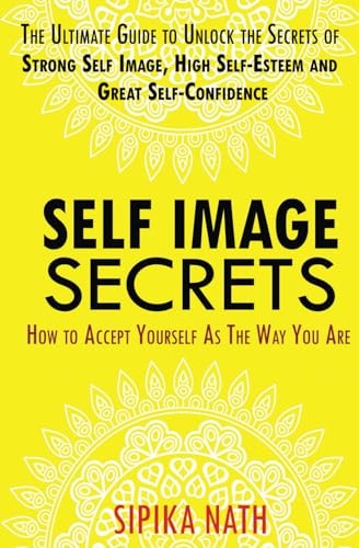 Self Image Secrets How to Accept Yourself As the Way You Are