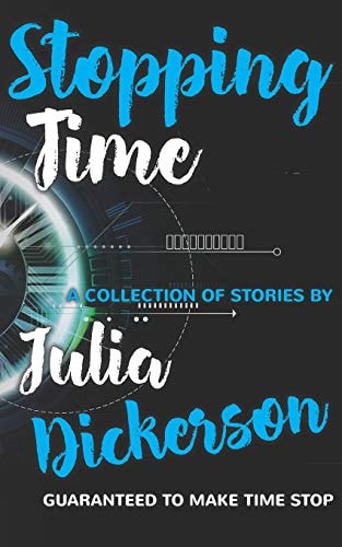 Stopping Time A Collection of Stories Guaranteed to Make Time Stop