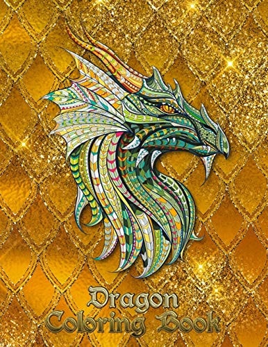 Dragon Coloring Book 31 Dragons Are Waiting to Be Painted by YOU! Let Your Imagination Run Wild and Transform the Dragons with Fiery Color!