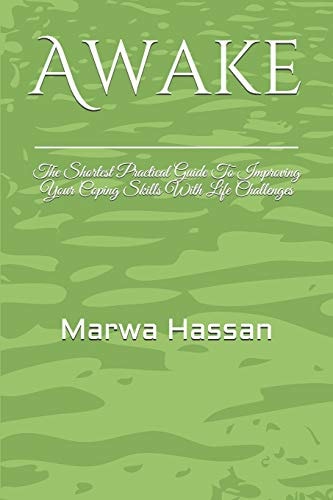 Awake The Shortest Practical Guide To Improving Your Coping Skills With Life Challenges