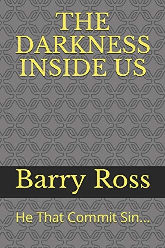 The Darkness Inside Us He That Commit Sin...